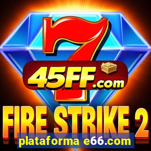 plataforma e66.com